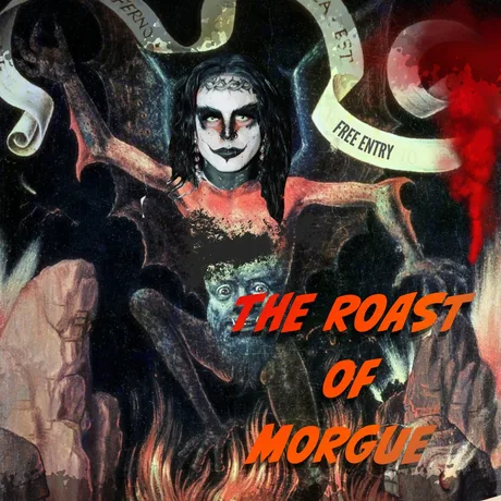 The Roast of Morgue