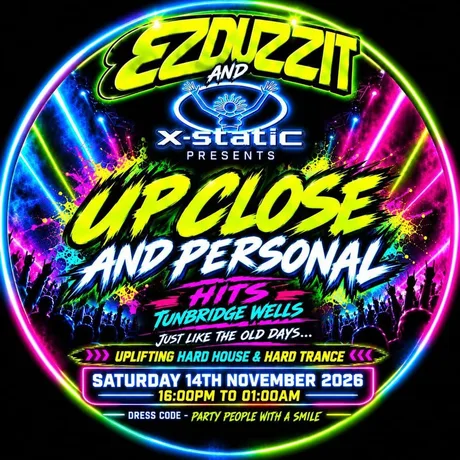 EZ Duzzit & X-Static presents - UP CLOSE AND PERSONAL