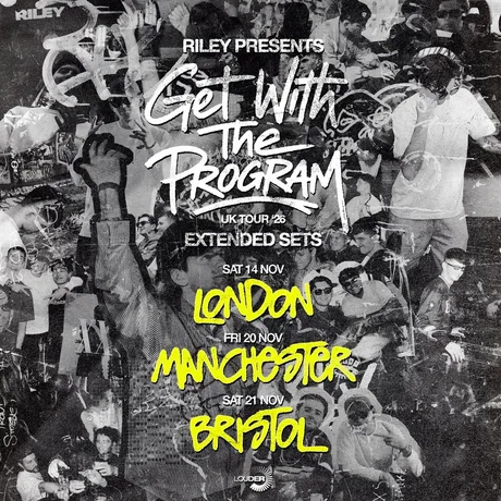 Riley presents Get With The Program | Bristol