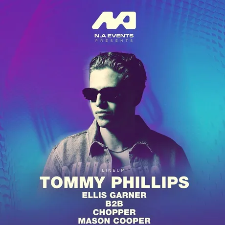 N.A EVENTS Presents: Tommy Phillips,Chopper, Ellis Garner + More