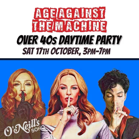 Age Against The Machine LONDON- Over 40s Daytime Party *3pm-7pm*
