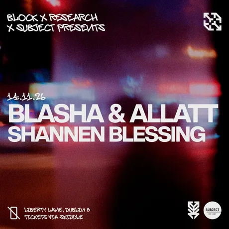 block x Research x Subject: Blasha & Allatt