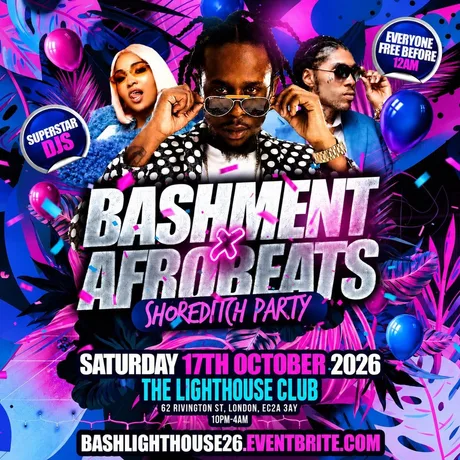 Bashment X Afrobeats - Shoreditch Party - Everyone Free Before 1