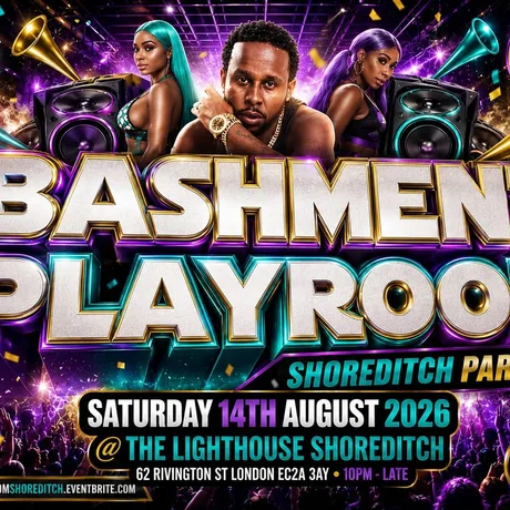 Bashment Playroom - Shoreditch Party