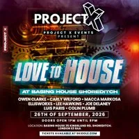Project X Events Presents - Love To House