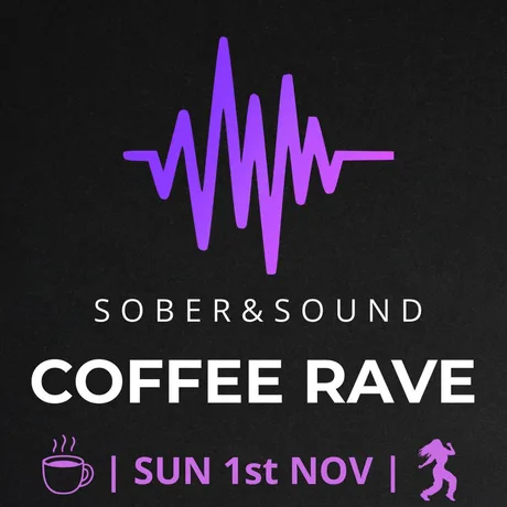 Sober & Sound - Coffee Rave - 1/11/2026
