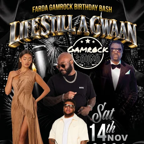 Life Still Ah Gwan Farda Gamrock's Birthday Bash