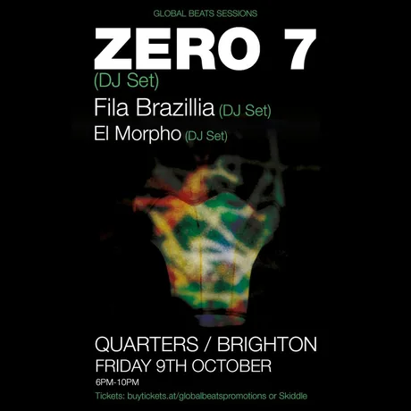Zero 7 / Fila Brazillia / Friday 9th Oct / Quarters / Brighton