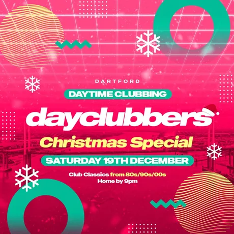Dartford - DayClubbers: The Christmas Day Party!