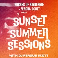 Forbes of Kingennie + Fergus Scott - SUNSET SUMMER SESSIONS