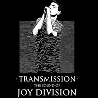 Transmission - The Sound of Joy Division