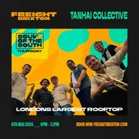 Tanhai Collective - Freight Brixton presents: Soul of the South