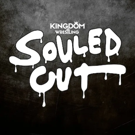 Kingdom Wrestling presents Souled Out