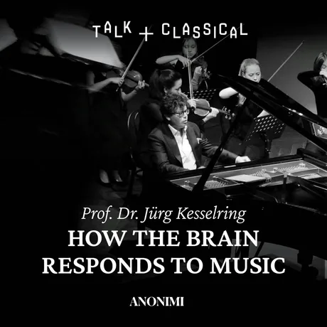 Prof. Dr. Jürg Kesselring | How The Brain Responds To Music