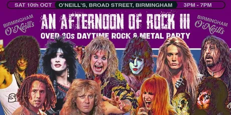 BIRMINGHAM An Afternoon of Rock III - Rock/Metal for the over 30s: 3pm-7pm, 10th October