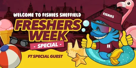 Fishies Sheffield Freshers Party 2026 | Welcome To Hallam Ft Special Guest