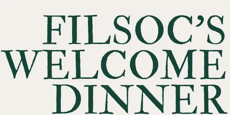 FilSoc 26/27 Welcome Dinner!