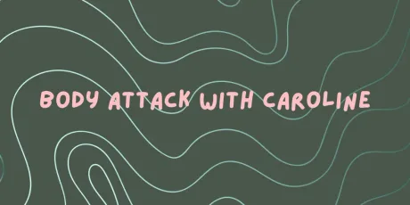Body Attack with Caroline