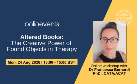 Altered Books: The Creative Power of Found Objects in Therapy - Dr Francesca Bernardi PhD., CATA/ACAT