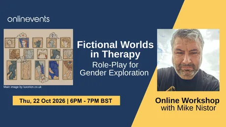 Fictional Worlds in Therapy: Role-Play for Gender Exploration - Mike Nistor