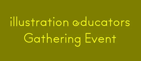 illustration educators: Annual Gathering Event 2026