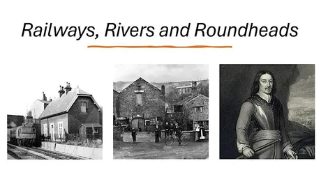 Guided History Walk - Railways, Rivers & Roundheads