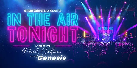 IN THE AIR TONIGHT- Tribute to Phil Collins and Genesis
