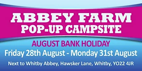 Abbey Farm Pop-up Campsite - August Bank Holiday