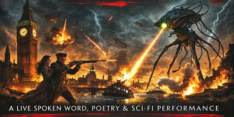 War Of The Worlds 1898 - A Live Spoken Word, Poetry & Sci-Fi Experience