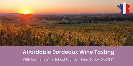 Affordable Bordeaux Wine Tasting Manchester 19/09/26