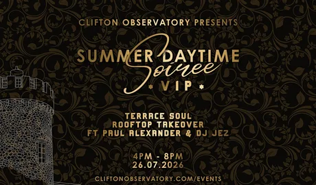 VIP Summer Daytime Soiree at Clifton Observatory
