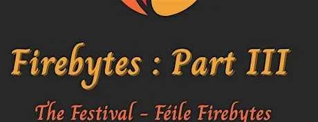 Firebytes: Part III - The Festival