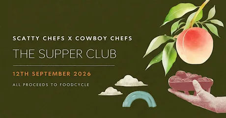 Scatty Chefs X Cowboy Chefs - A Supper Club in aid of FoodCycle.