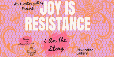 Joy is Resistance - I Am the Story