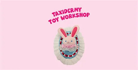 Taxidermy toy workshop