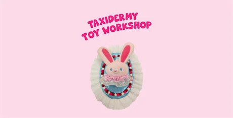 Taxidermy toy workshop