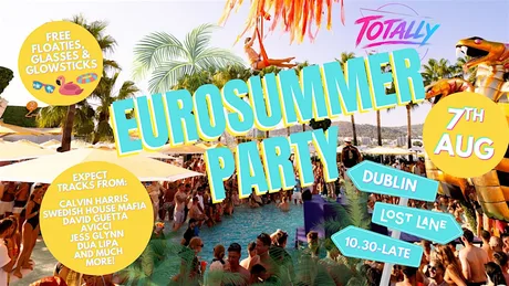 EUROSUMMER PARTY @ Lost Lane - August 7th