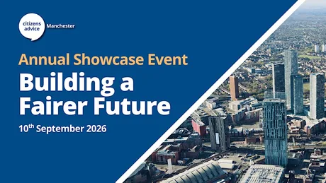 Building a Fairer Future - Citizens Advice Manchester Showcase 2026