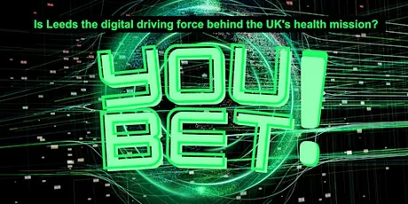 Is Leeds the digital driving force behind the UK’s health mission? YOU BET!