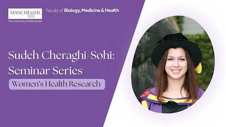 Sudeh Cheraghi-Sohi Seminar: Women's Health Research