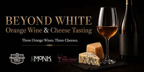 Beyond White: Orange Wine & Cheese Tasting