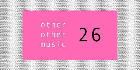 Other Other Music presents: Nick Dow, Solar Exterior and more