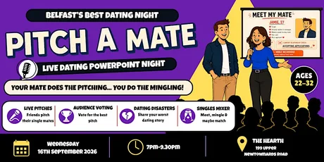 Pitch a Mate Belfast- Singles Dating Event Ages 22–32