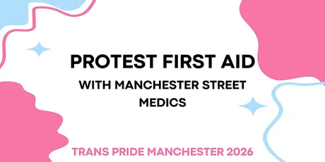 Protest First Aid with Manchester Street Medics