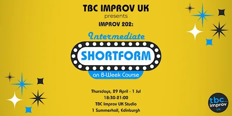 Intermediate Shortform Improv Course (202) w/ TBC Improv UK - Spring '27