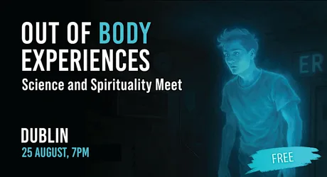 Out of Body Experiences | Free lecture in DUBLIN 24