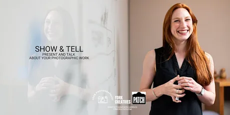 Show and Tell - Present and Talk about your Photographic Work
