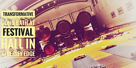7.00pm Gong Bath at Festival Hall, Alderley Edge, £20