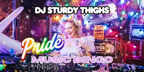 Pride Music Bingo with DJ Sturdy Thighs
