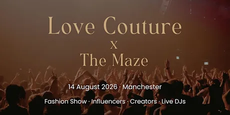 Love Couture X The Maze